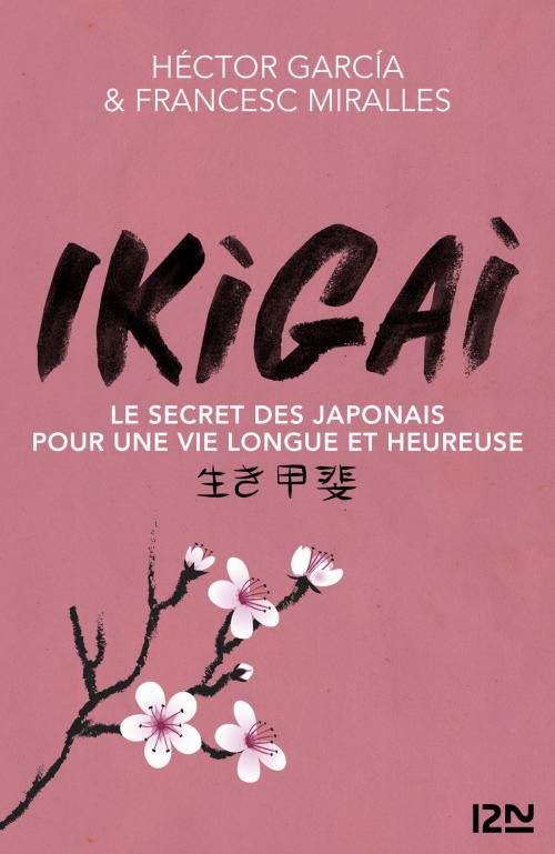 Cover of the book IKIGAI by Héctor GARCIA, Francesc MIRALLES, Univers Poche