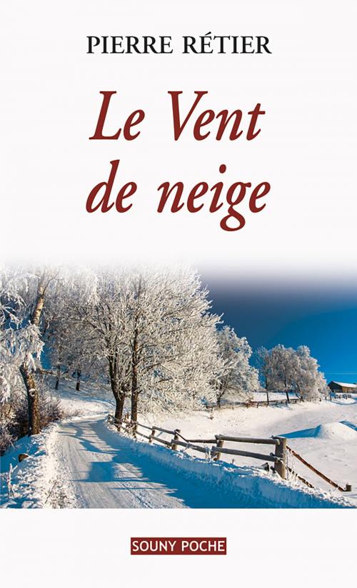 Cover of the book Le Vent de neige by Pierre Rétier, Editions Lucien Souny