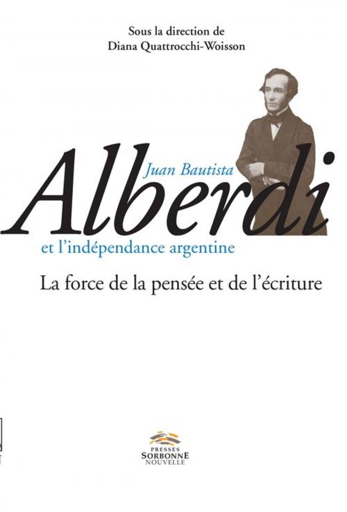 Cover of the book Juan Bautista Alberdi et l'indépendance argentine by Collectif, Presses Sorbonne Nouvelle via OpenEdition