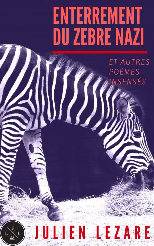Cover of the book Enterrement du zèbre nazi by Julien Lezare, LFL Editions