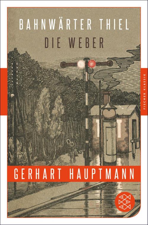 Cover of the book Bahnwärter Thiel / Die Weber by Gerhart Hauptmann, FISCHER E-Books