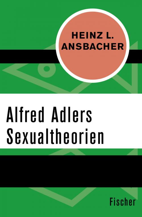 Cover of the book Alfred Adlers Sexualtheorien by Heinz L. Ansbacher, FISCHER Digital