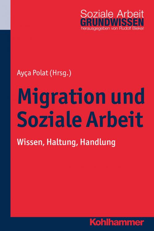 Cover of the book Migration und Soziale Arbeit by Rudolf Bieker, Kohlhammer Verlag