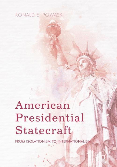 Cover of the book American Presidential Statecraft by Ronald E. Powaski, Springer International Publishing