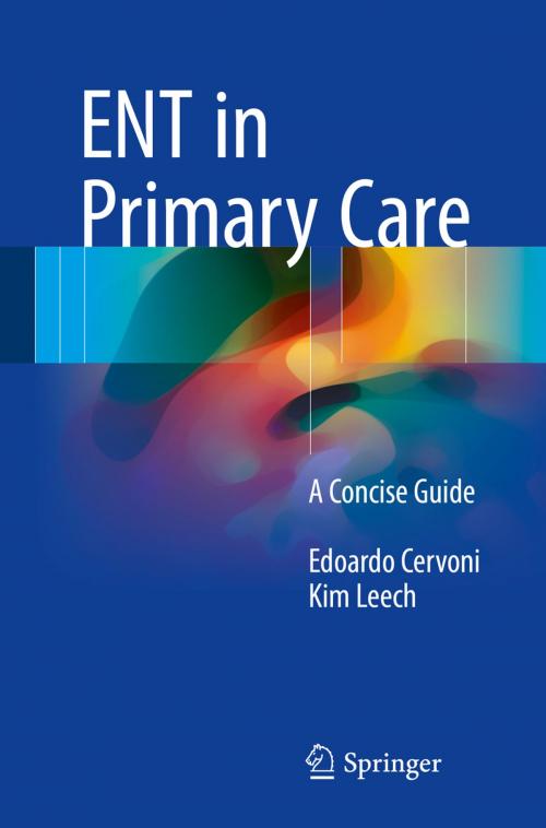 Cover of the book ENT in Primary Care by Edoardo Cervoni, Kim Leech, Springer International Publishing