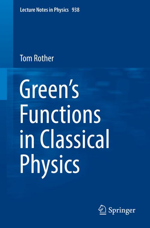 Cover of the book Green’s Functions in Classical Physics by Tom Rother, Springer International Publishing
