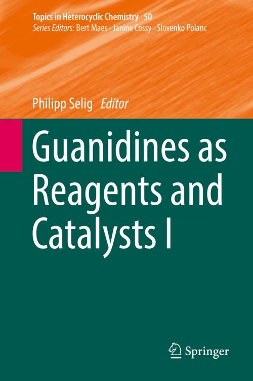Cover of the book Guanidines as Reagents and Catalysts I by , Springer International Publishing