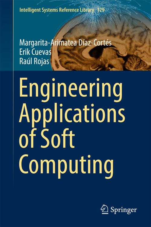 Cover of the book Engineering Applications of Soft Computing by Margarita-Arimatea Díaz-Cortés, Erik Cuevas, Raúl Rojas, Springer International Publishing