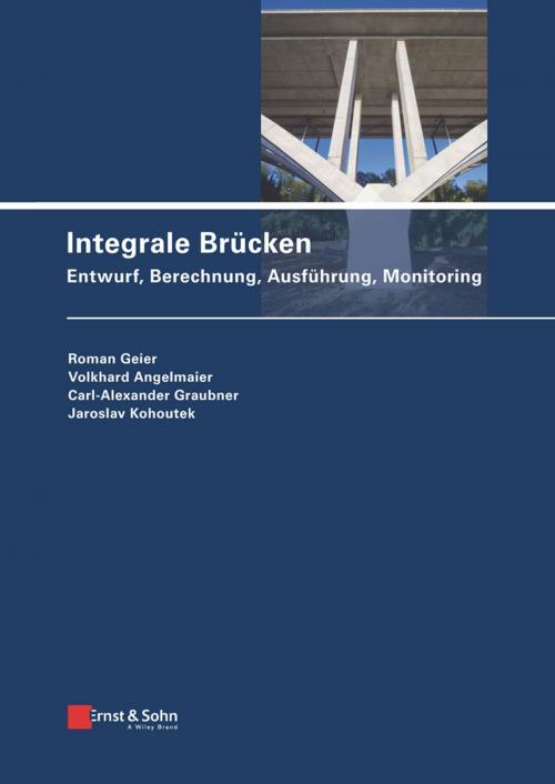 Cover of the book Integrale Brücken by Roman Geier, Volkhard Angelmaier, Carl-Alexander Graubner, Jaroslav Kohoutek, Wiley