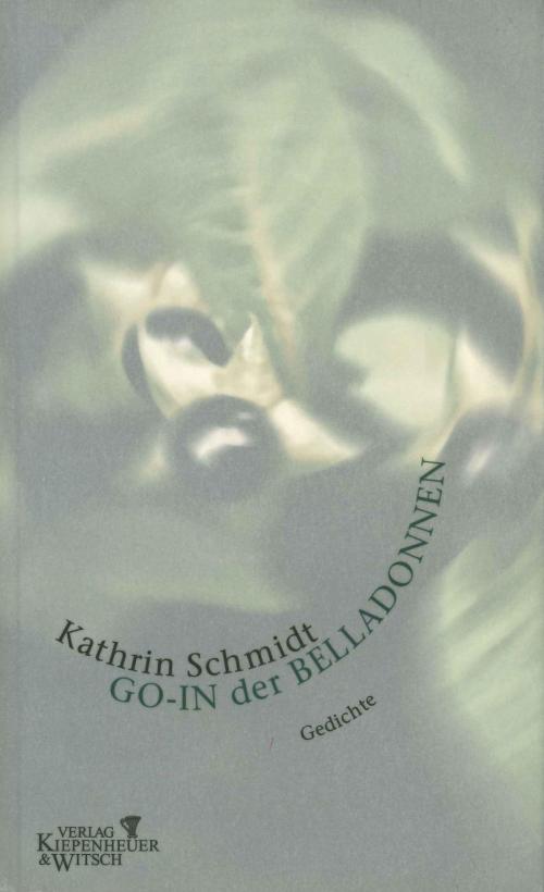 Cover of the book Go-In der Belladonnen by Kathrin Schmidt, Kiepenheuer & Witsch eBook