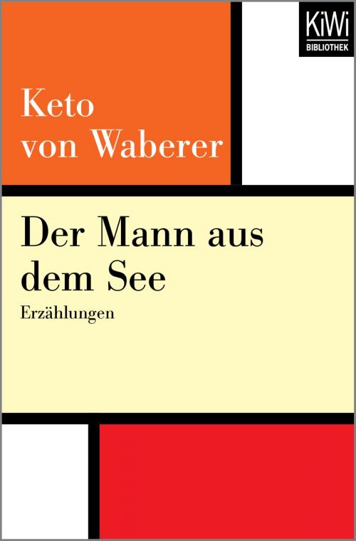 Cover of the book Der Mann aus dem See by Keto von Waberer, Kiwi Bibliothek