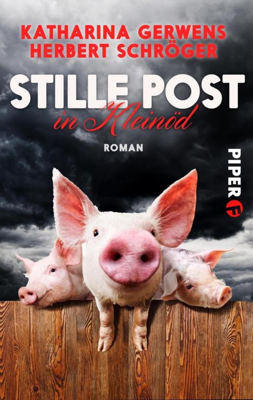 Cover of the book Stille Post in Kleinöd by Katharina Gerwens, Herbert Schröger, Piper ebooks