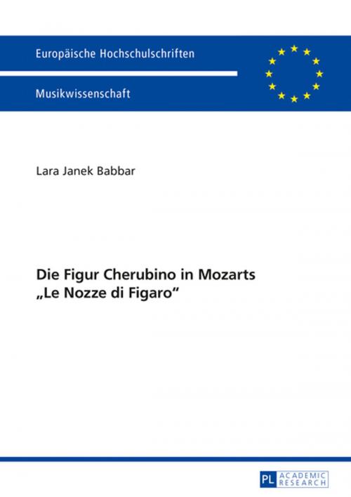 Cover of the book Die Figur Cherubino in Mozarts «Le Nozze di Figaro» by Lara Babbar, Peter Lang