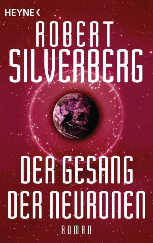 Cover of the book Der Gesang der Neuronen by Robert Silverberg, Heyne Verlag