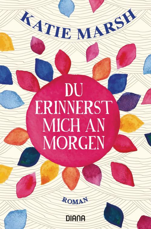 Cover of the book Du erinnerst mich an morgen by Katie Marsh, Diana Verlag