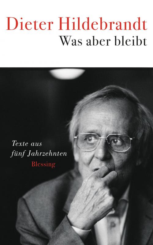 Cover of the book Was aber bleibt by Dieter Hildebrandt, Karl Blessing Verlag