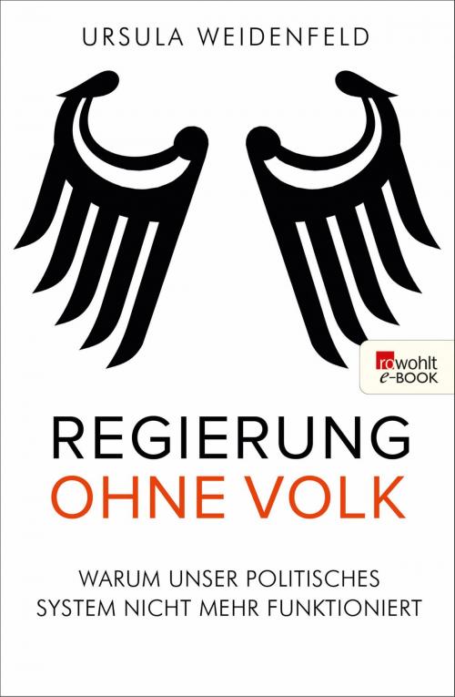 Cover of the book Regierung ohne Volk by Ursula Weidenfeld, Rowohlt E-Book