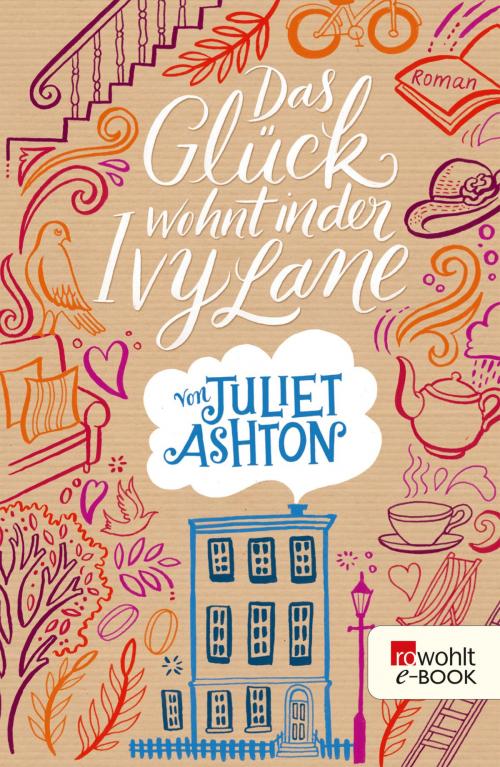 Cover of the book Das Glück wohnt in der Ivy Lane by Juliet Ashton, Rowohlt E-Book