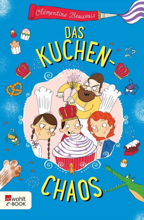 Cover of the book Das Kuchen-Chaos by Clémentine Beauvais, Rowohlt E-Book