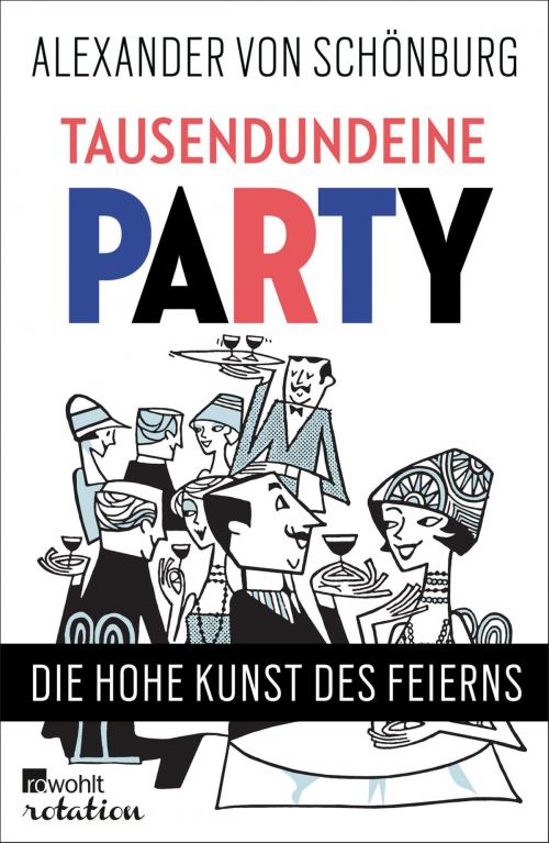 Cover of the book Tausendundeine Party by Alexander von Schönburg, Rowohlt E-Book