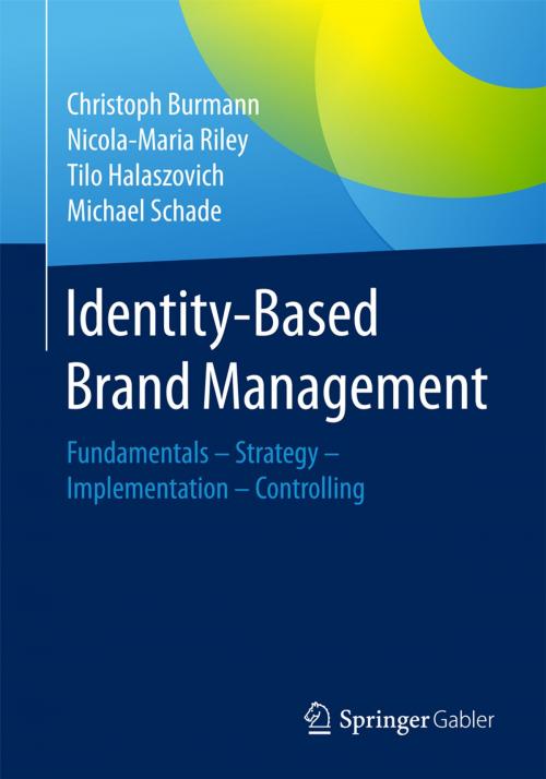 Cover of the book Identity-Based Brand Management by Christoph Burmann, Nicola-Maria Riley, Tilo Halaszovich, Michael Schade, Springer Fachmedien Wiesbaden