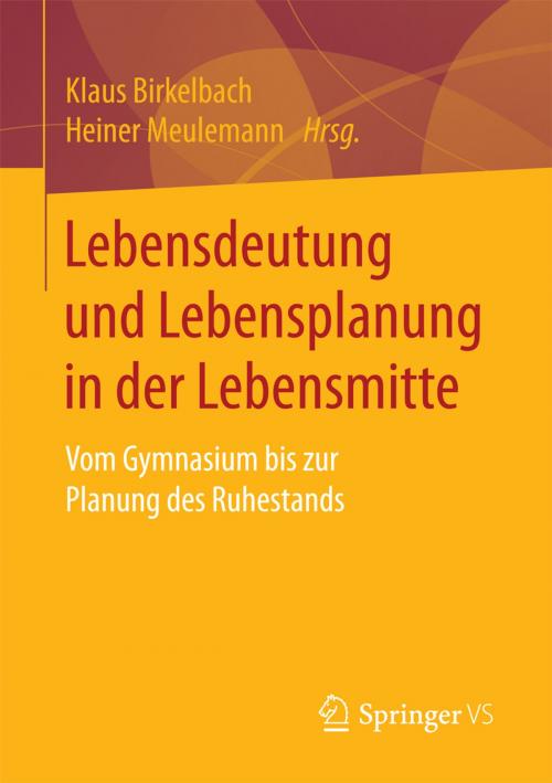 Cover of the book Lebensdeutung und Lebensplanung in der Lebensmitte by , Springer Fachmedien Wiesbaden