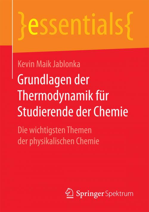Cover of the book Grundlagen der Thermodynamik für Studierende der Chemie by Kevin Maik Jablonka, Springer Fachmedien Wiesbaden