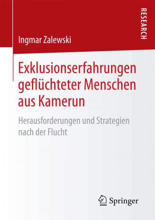 Cover of the book Exklusionserfahrungen geflüchteter Menschen aus Kamerun by Ingmar Zalewski, Springer Fachmedien Wiesbaden