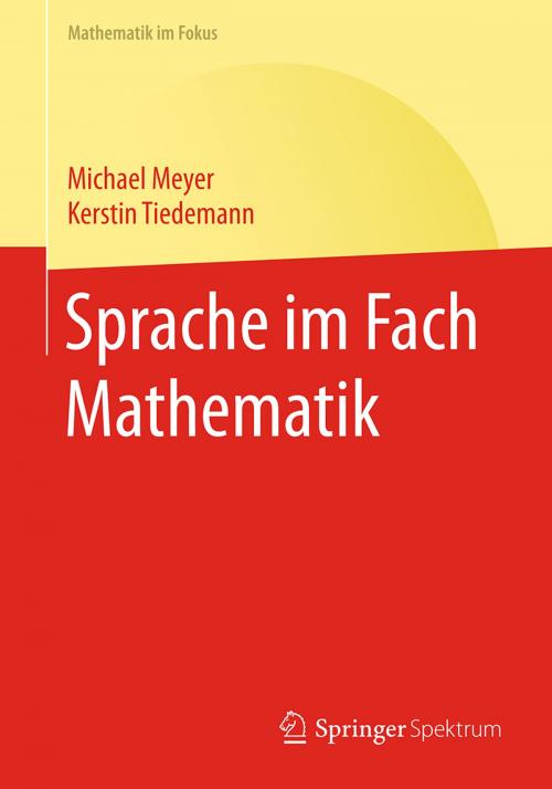 Cover of the book Sprache im Fach Mathematik by Michael Meyer, Kerstin Tiedemann, Springer Berlin Heidelberg