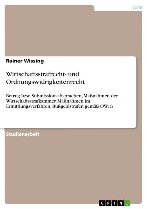 Cover of the book Wirtschaftsstrafrecht- und Ordnungswidrigkeitenrecht by Rainer Wissing, GRIN Verlag
