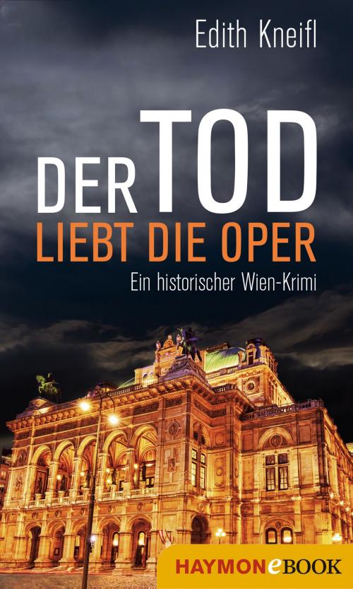 Cover of the book Der Tod liebt die Oper by Edith Kneifl, Haymon Verlag