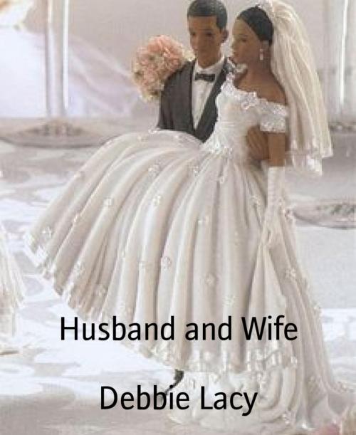 Cover of the book Husband and Wife by Debbie Lacy, BookRix