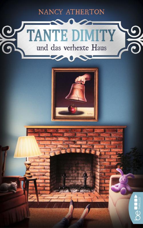 Cover of the book Tante Dimity und das verhexte Haus by Nancy Atherton, beTHRILLED by Bastei Entertainment