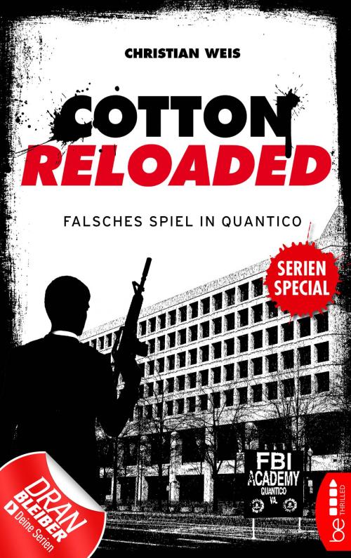 Cover of the book Cotton Reloaded: Falsches Spiel in Quantico by Christian Weis, beTHRILLED by Bastei Entertainment