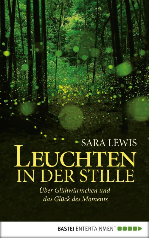 Cover of the book Leuchten in der Stille by Sara Lewis, Bastei Entertainment