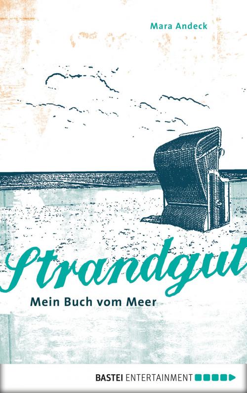 Cover of the book Strandgut - Mein Buch vom Meer by Mara Andeck, Bastei Entertainment
