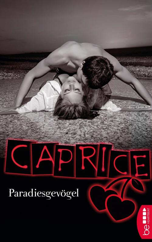 Cover of the book Paradiesgevögel - Caprice by Anabella Wolf, beHEARTBEAT by Bastei Entertainment