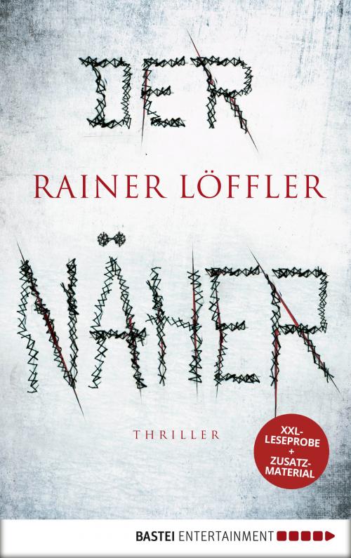 Cover of the book XXL-Leseprobe: Der Näher by Rainer Löffler, Bastei Entertainment