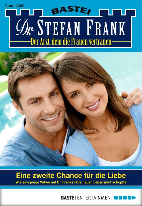 Cover of the book Dr. Stefan Frank - Folge 2389 by Stefan Frank, Bastei Entertainment