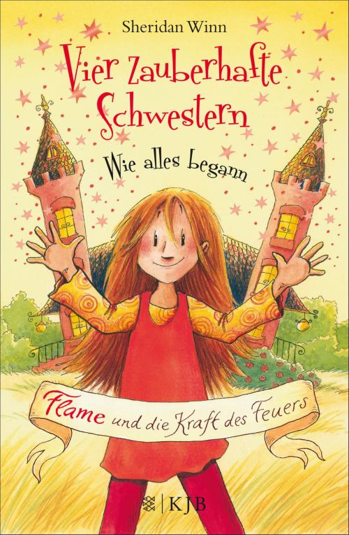 Cover of the book Vier zauberhafte Schwestern – Wie alles begann: Flame und die Kraft des Feuers by Sheridan Winn, FKJV: FISCHER Kinder- und Jugendbuch E-Books