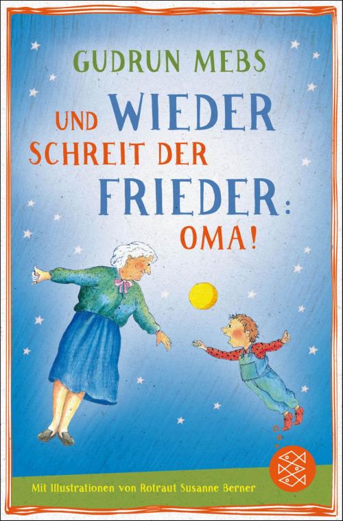 Cover of the book Und wieder schreit der Frieder Oma by Gudrun Mebs, FKJV: FISCHER Kinder- und Jugendbuch E-Books