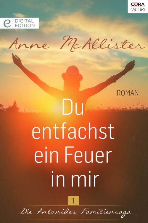Cover of the book Du entfachst ein Feuer in mir by Anne McAllister, CORA Verlag