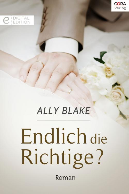 Cover of the book Endlich die Richtige? by Ally Blake, CORA Verlag