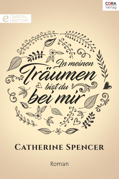 Cover of the book In meinen Träumen bist du bei mir by Catherine Spencer, CORA Verlag