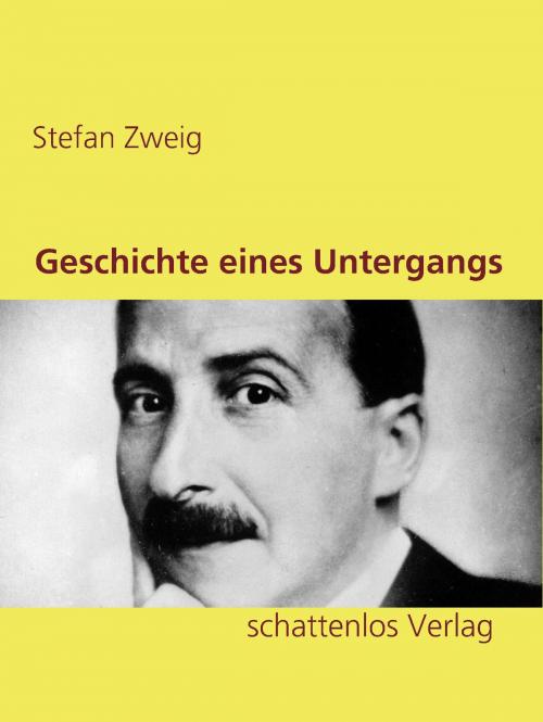Cover of the book Geschichte eines Untergangs by Stefan Zweig, Books on Demand