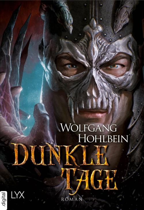 Cover of the book Chronik der Unsterblichen - Dunkle Tage by Wolfgang Hohlbein, LYX.digital