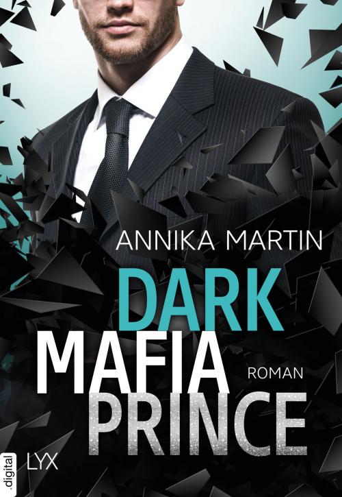 Cover of the book Dark Mafia Prince by Annika Martin, LYX.digital