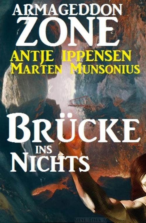 Cover of the book Armageddon Zone: Brücke ins Nichts by Antje Ippensen, Marten Munsonius, BookRix