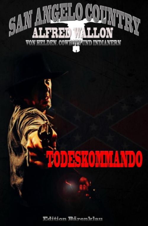 Cover of the book Todeskommando (San Angelo Country) by Alfred Wallon, BookRix