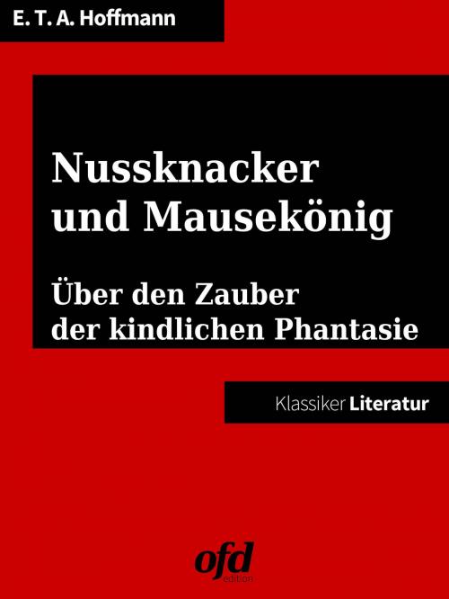 Cover of the book Nussknacker und Mausekönig by Ernst Theodor Amadeus Hoffmann, Books on Demand